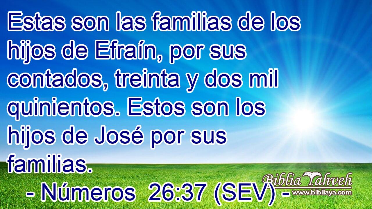 Estas son las familias de los hijos de Efraín, por sus contados, treinta y dos mil quinientos. Estos son los hijos de José por sus familias.