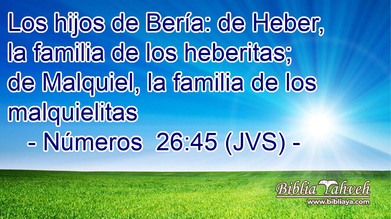 Los hijos de Bería: de Heber, la familia de los heberitas; de Malquiel, la familia de los malquielitas