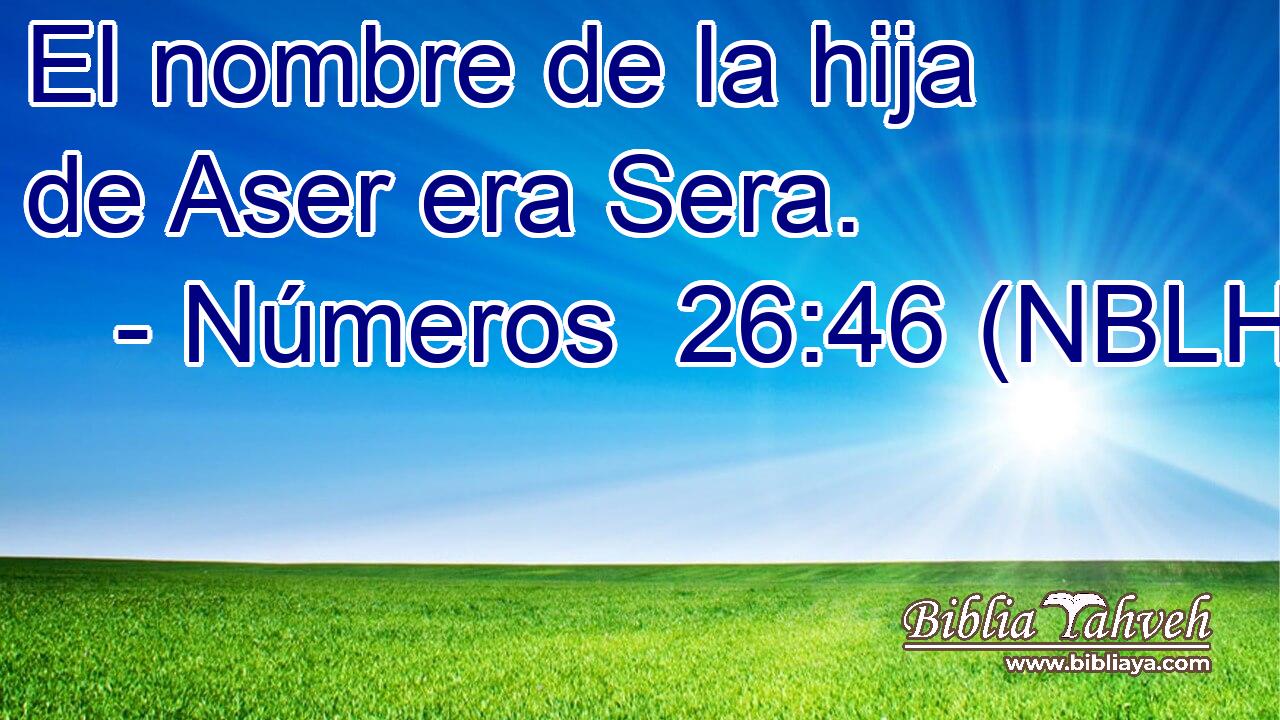  El nombre de la hija de Aser era Sera. 