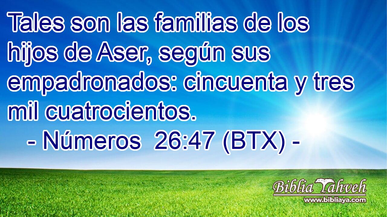 Tales son las familias de los hijos de Aser, según sus empadronados: cincuenta y tres mil cuatrocientos.