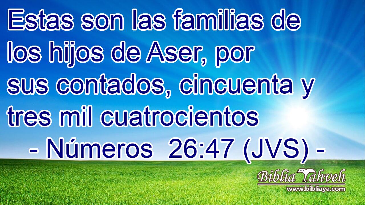 Estas son las familias de los hijos de Aser, por sus contados, cincuenta y tres mil cuatrocientos