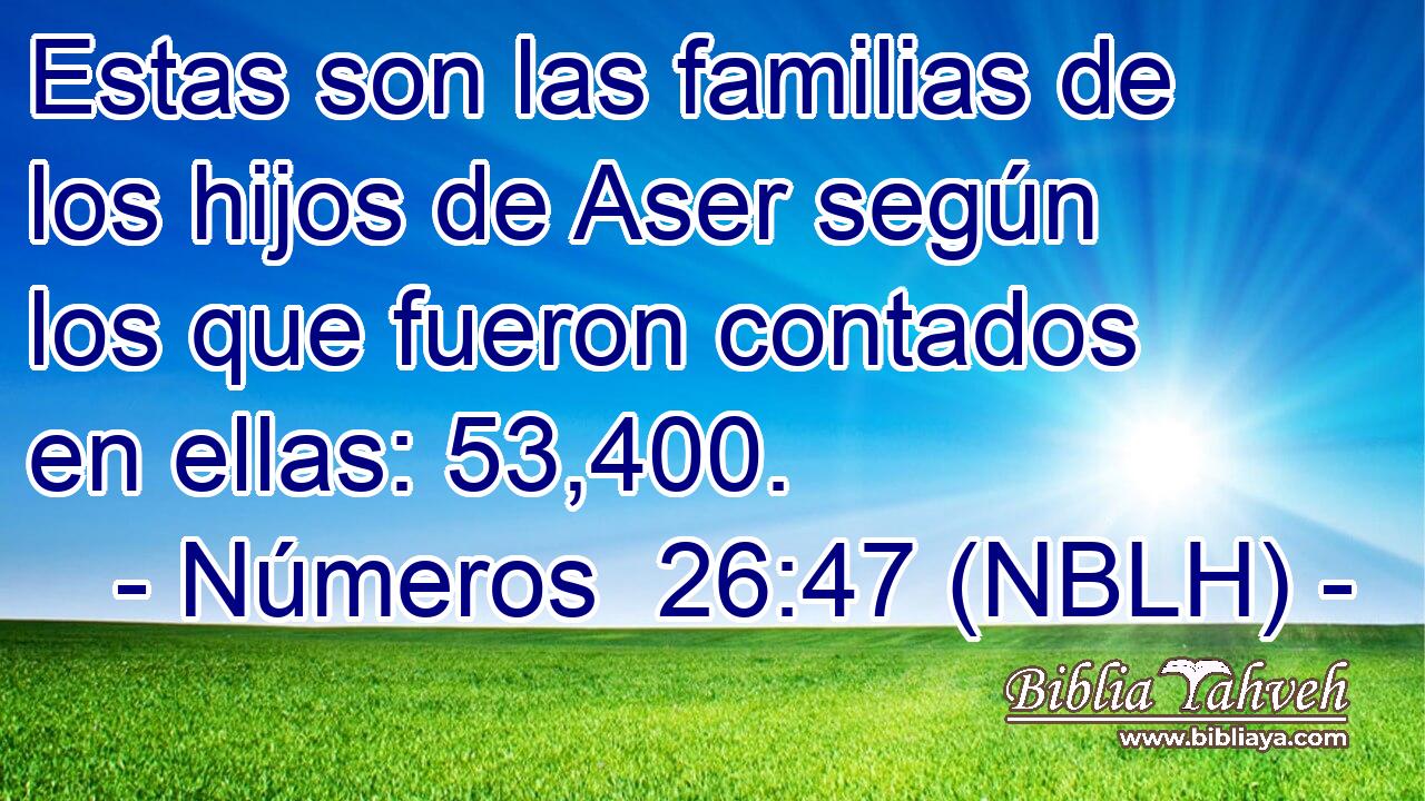  Estas son las familias de los hijos de Aser según los que fueron contados en ellas: 53,400. 