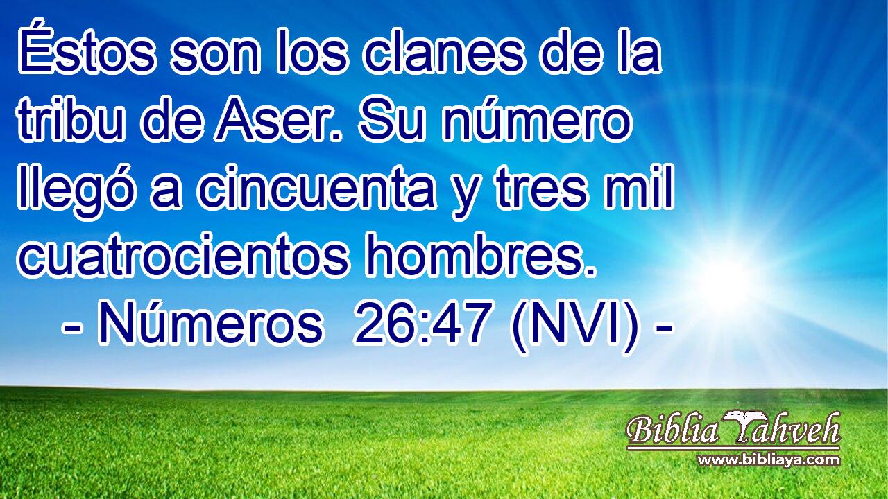  Éstos son los clanes de la tribu de Aser. Su número llegó a cincuenta y tres mil cuatrocientos hombres. 