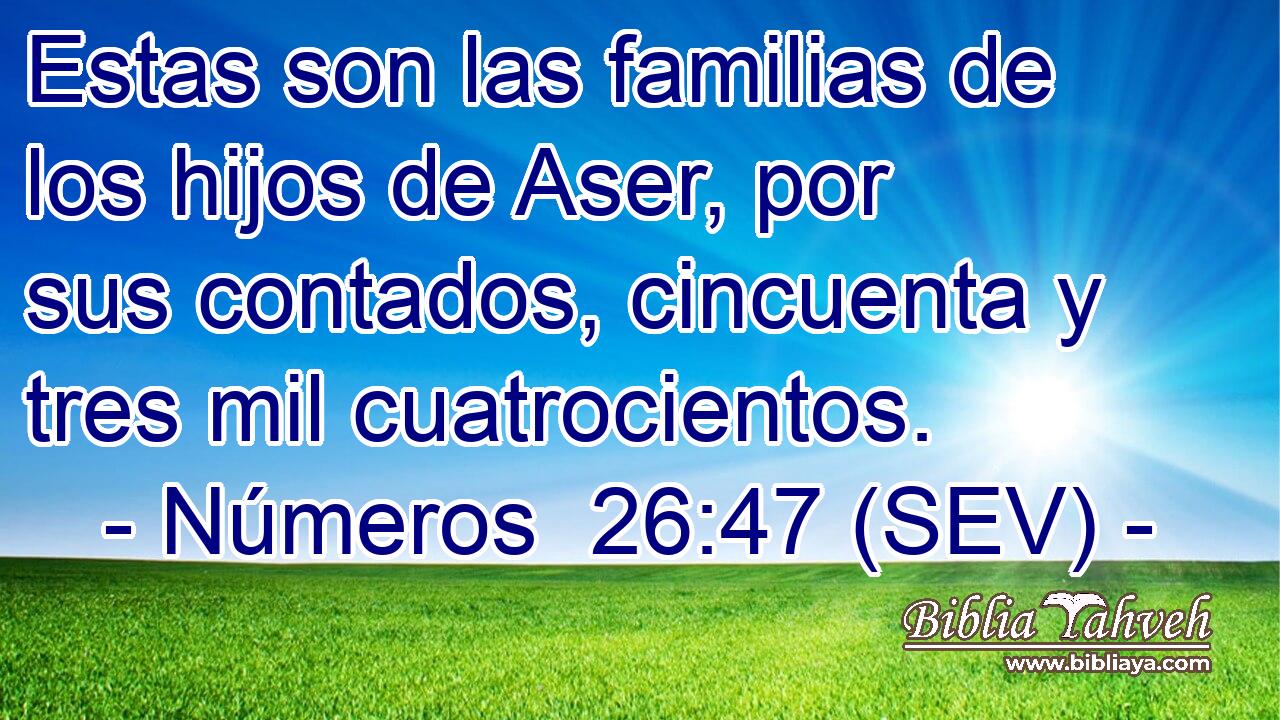 Estas son las familias de los hijos de Aser, por sus contados, cincuenta y tres mil cuatrocientos.