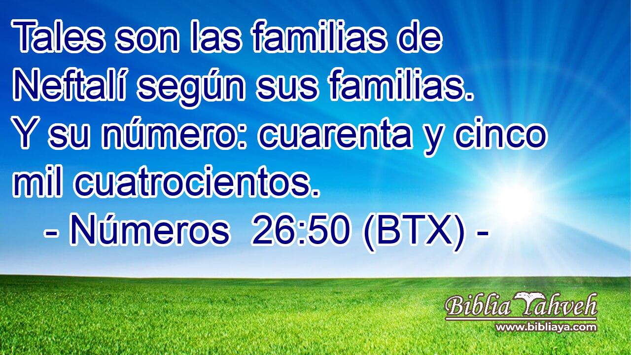 Tales son las familias de Neftalí según sus familias. Y su número: cuarenta y cinco mil cuatrocientos.