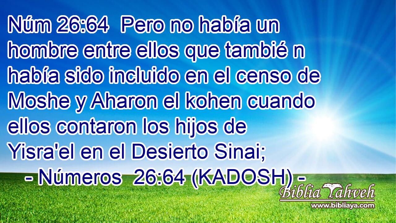  Pero no había un hombre entre ellos que tambié n había sido incluido en el censo de Moshe y Aharon el kohen cuando ellos contaron los hijos de Yisra'el en el Desierto Sinai; 
