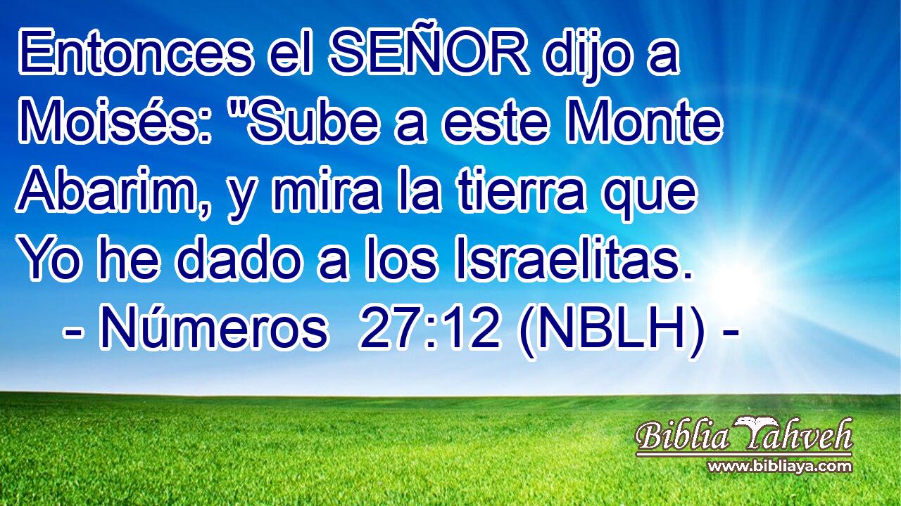  Entonces el SEÑOR dijo a Moisés: 