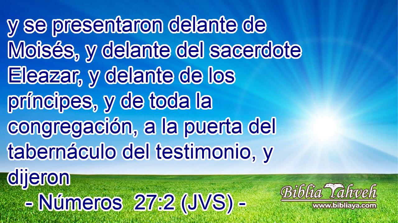 y se presentaron delante de Moisés, y delante del sacerdote Eleazar, y delante de los príncipes, y de toda la congregación, a la puerta del tabernáculo del testimonio, y dijeron