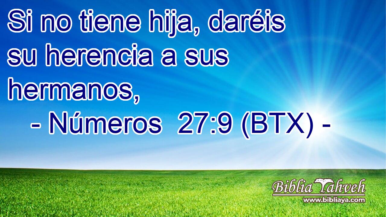 Si no tiene hija, daréis su herencia a sus hermanos,