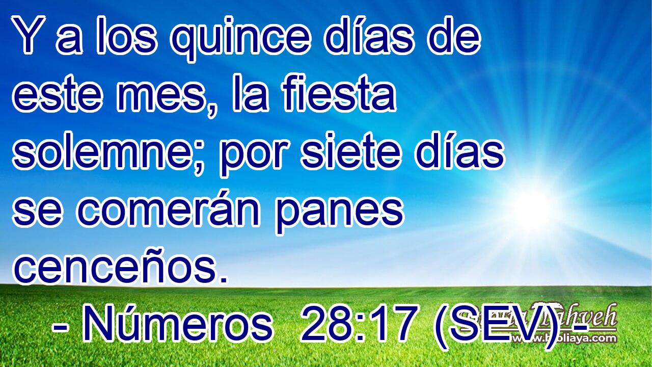 Y a los quince días de este mes, la fiesta solemne; por siete días se comerán panes cenceños.