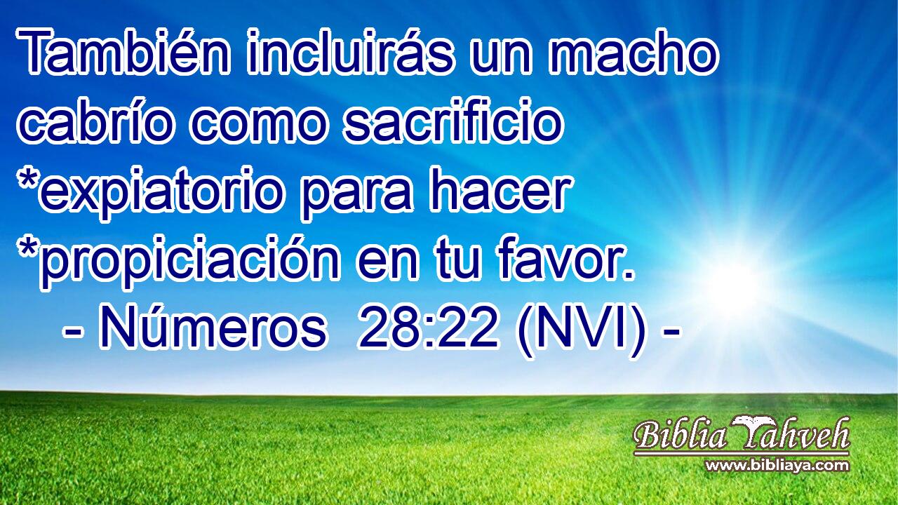  También incluirás un macho cabrío como sacrificio *expiatorio para hacer *propiciación en tu favor. 