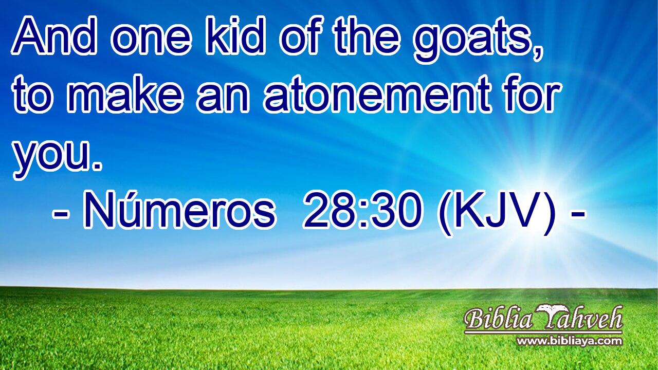 And one kid of the goats, to make an atonement for you.