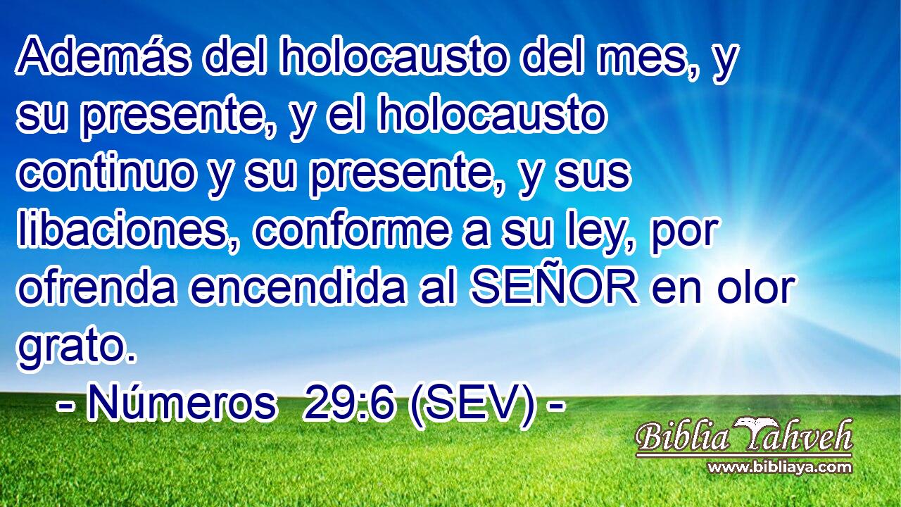 Además del holocausto del mes, y su presente, y el holocausto continuo y su presente, y sus libaciones, conforme a su ley, por ofrenda encendida al SEÑOR en olor grato.