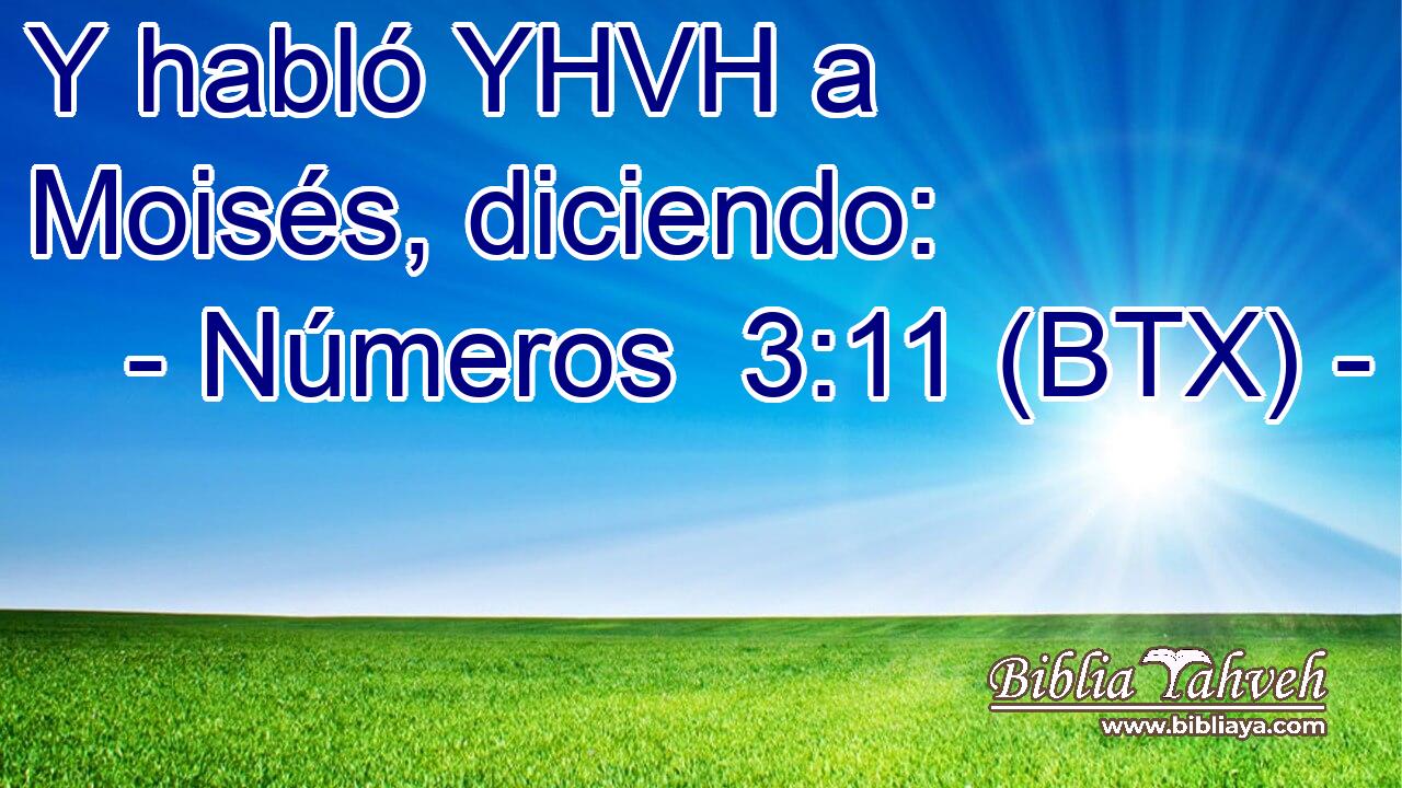 Y habló YHVH a Moisés, diciendo: