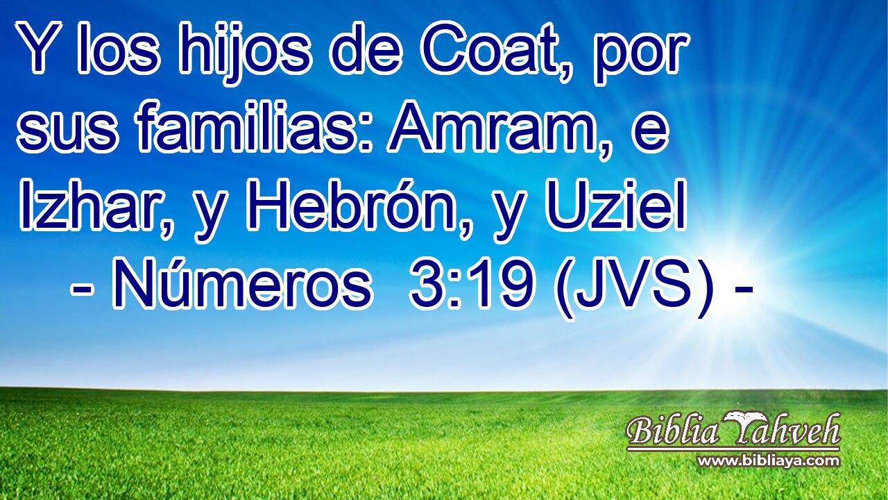 Y los hijos de Coat, por sus familias: Amram, e Izhar, y Hebrón, y Uziel
