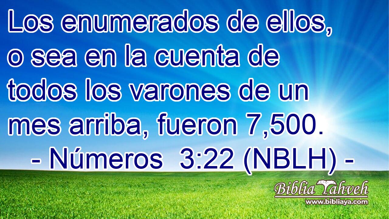  Los enumerados de ellos, o sea en la cuenta de todos los varones de un mes arriba, fueron 7,500. 