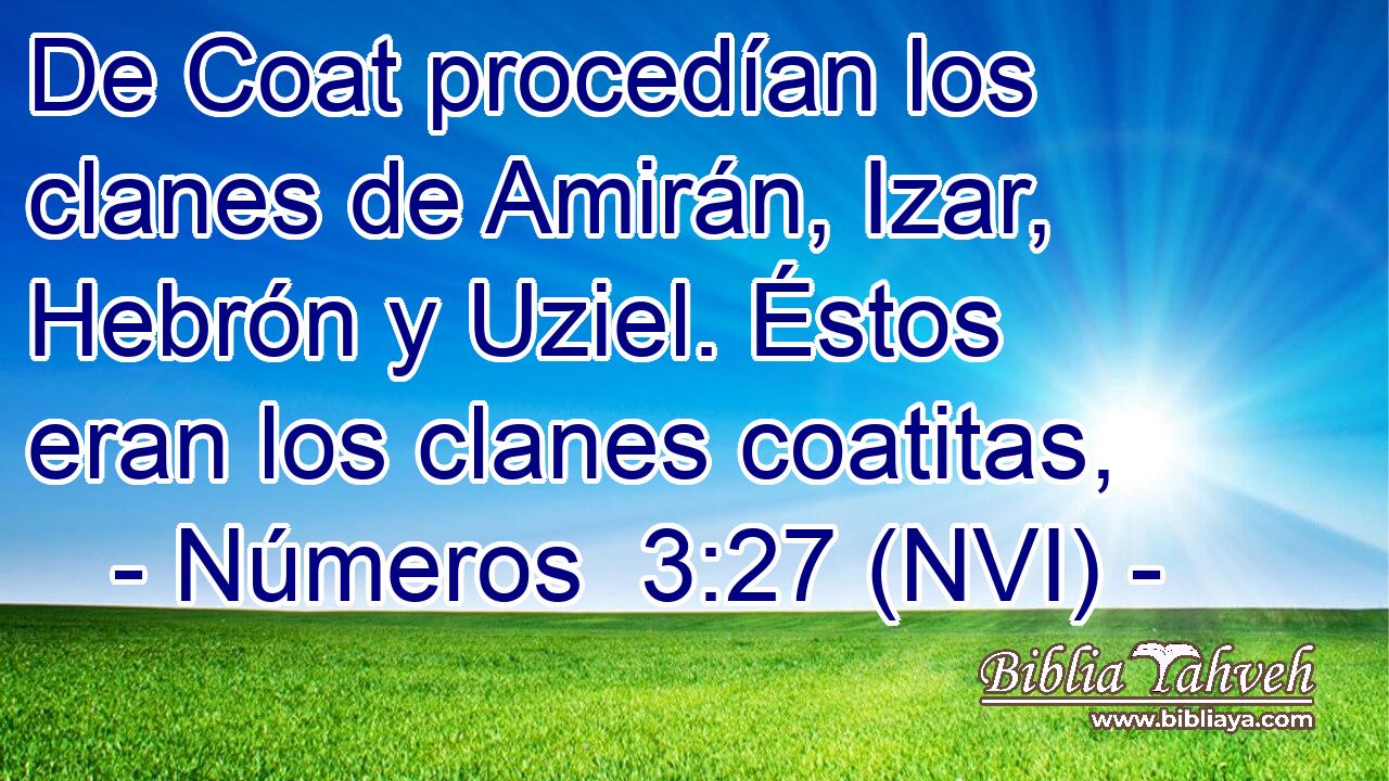  De Coat procedían los clanes de Amirán, Izar, Hebrón y Uziel. Éstos eran los clanes coatitas, 