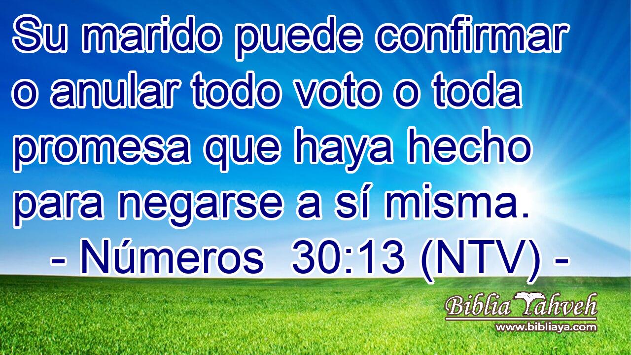 Su marido puede confirmar o anular todo voto o toda promesa que haya hecho para negarse a sí misma.