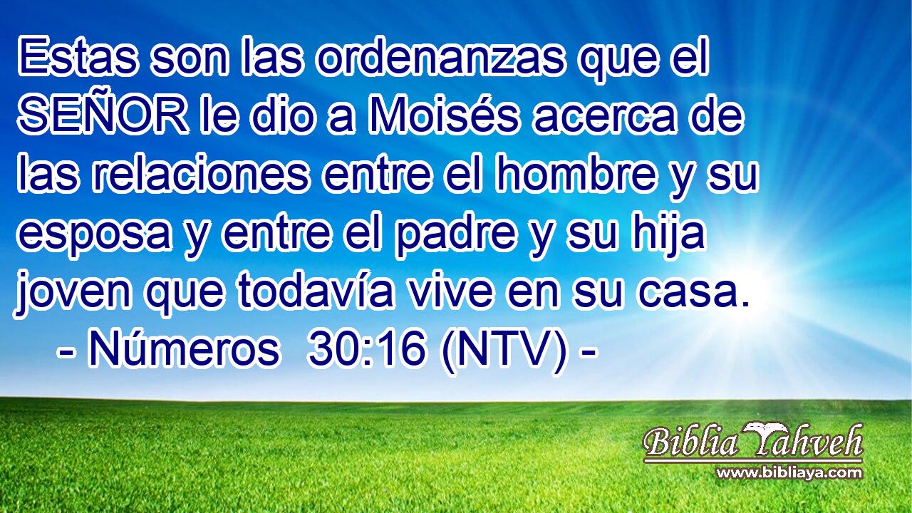Estas son las ordenanzas que el SEÑOR le dio a Moisés acerca de las relaciones entre el hombre y su esposa y entre el padre y su hija joven que todavía vive en su casa.
