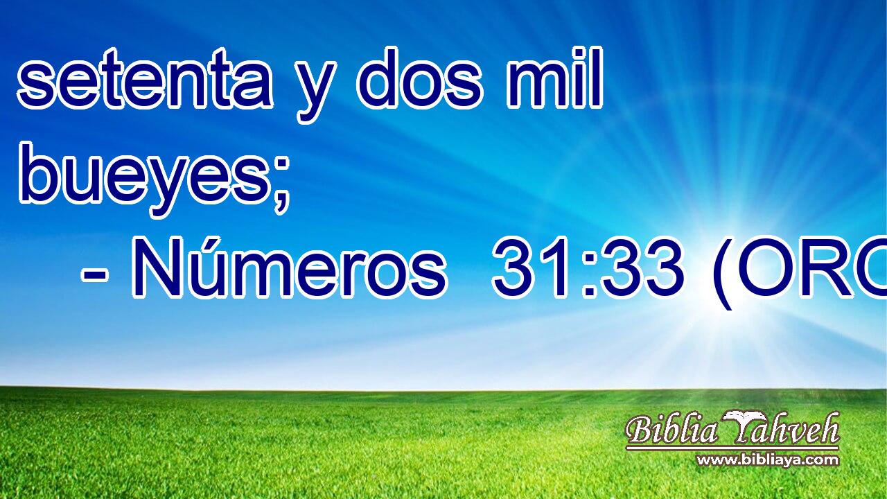  setenta y dos mil bueyes; 