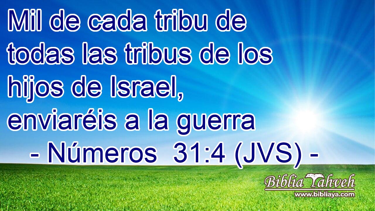 Mil de cada tribu de todas las tribus de los hijos de Israel, enviaréis a la guerra