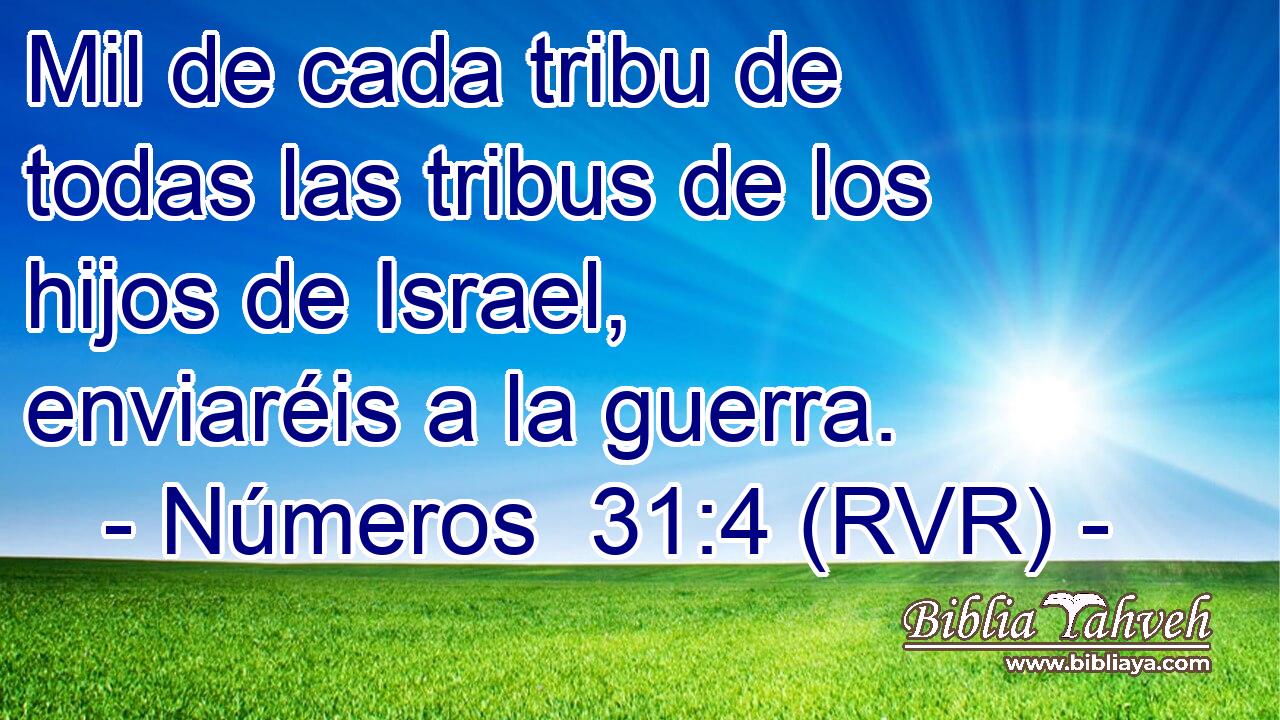 Mil de cada tribu de todas las tribus de los hijos de Israel, enviaréis a la guerra.