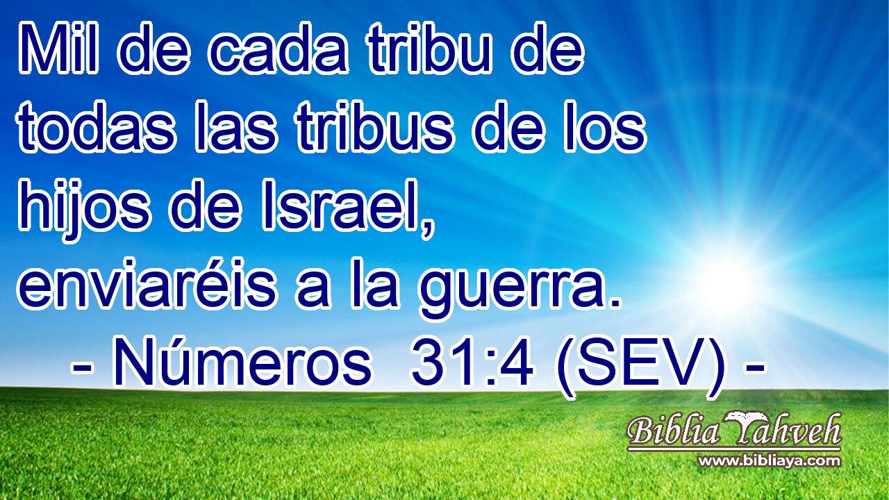 Mil de cada tribu de todas las tribus de los hijos de Israel, enviaréis a la guerra.