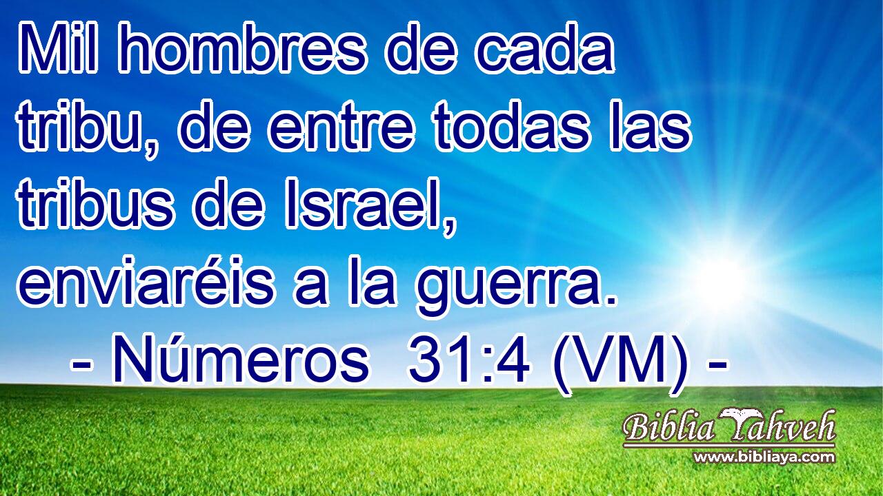  Mil hombres de cada tribu, de entre todas las tribus de Israel, enviaréis a la guerra. 