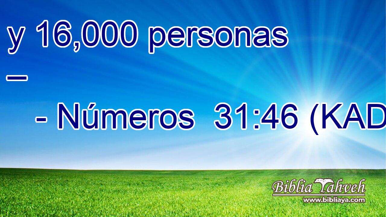  y 16,000 personas – 