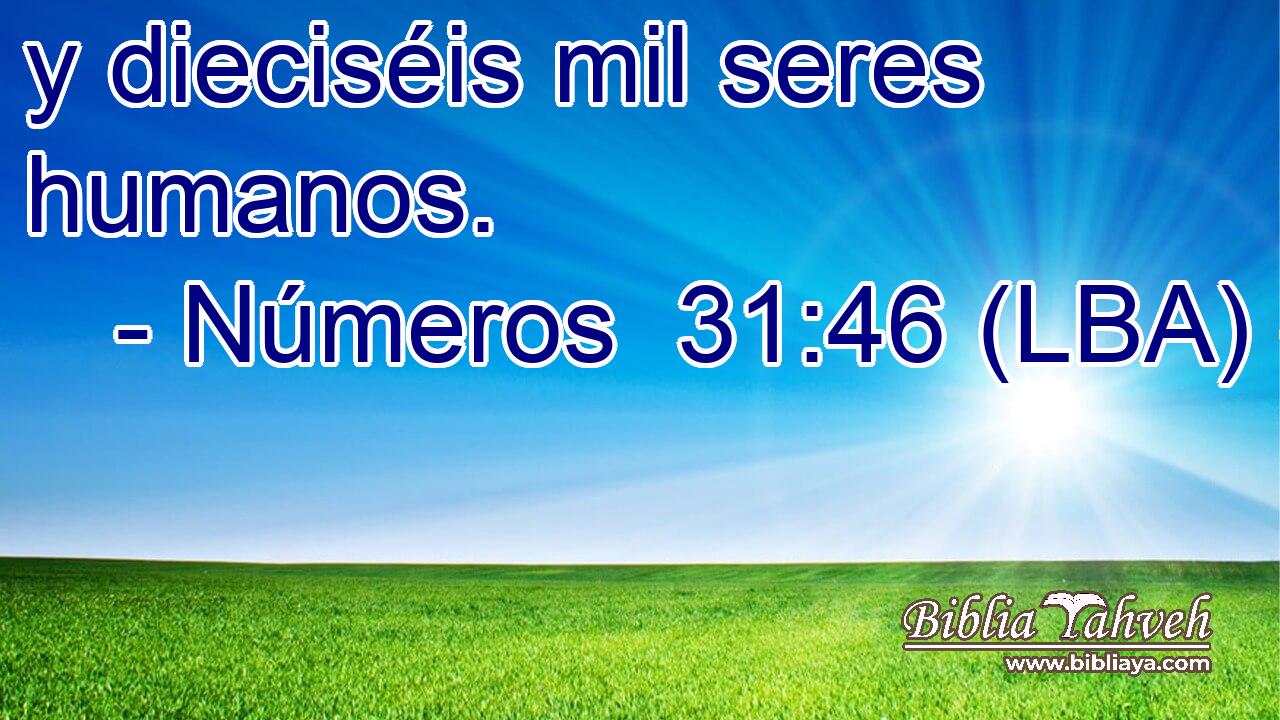 y dieciséis mil seres humanos.