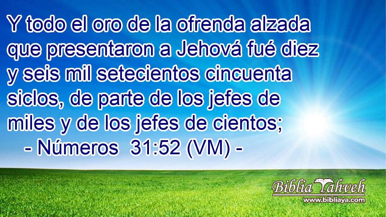  Y todo el oro de la ofrenda alzada que presentaron a Jehová fué diez y seis mil setecientos cincuenta siclos, de parte de los jefes de miles y de los jefes de cientos; 