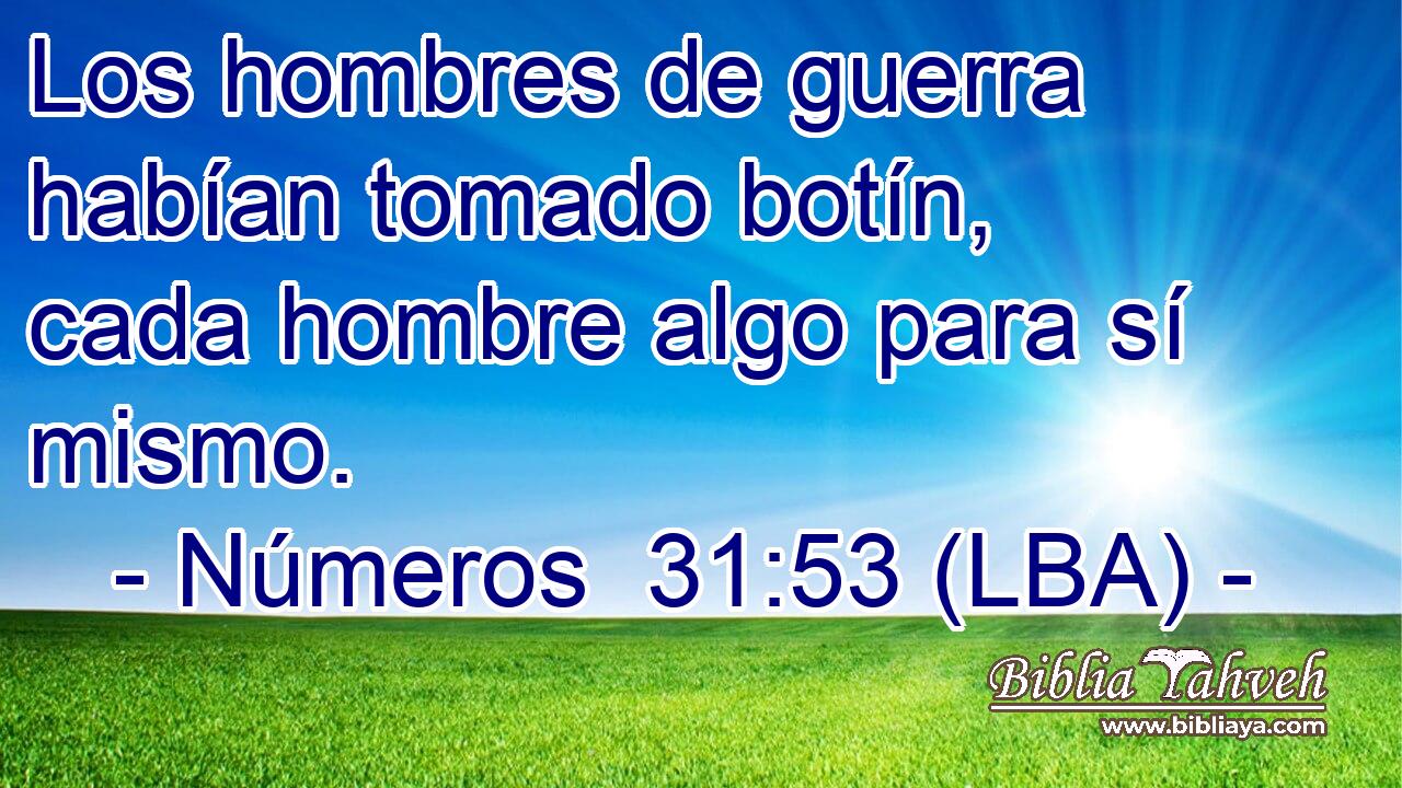 Los hombres de guerra habían tomado botín, cada hombre algo para sí mismo.