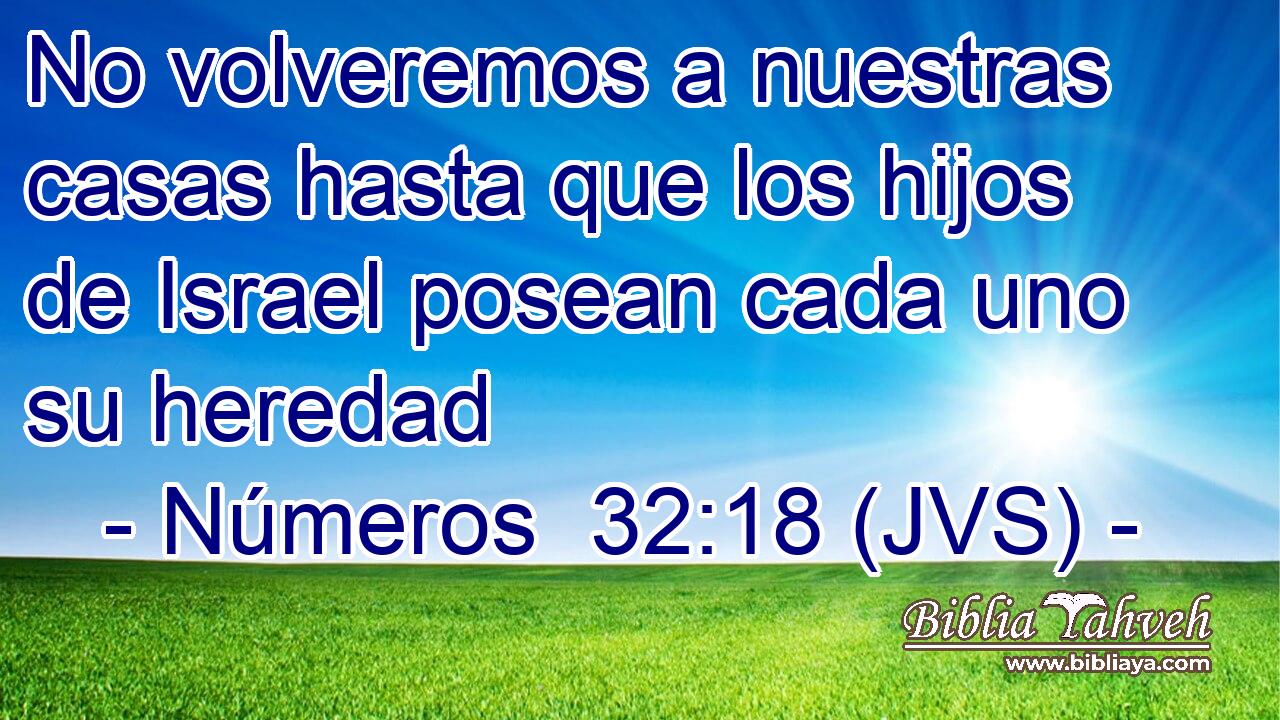 No volveremos a nuestras casas hasta que los hijos de Israel posean cada uno su heredad