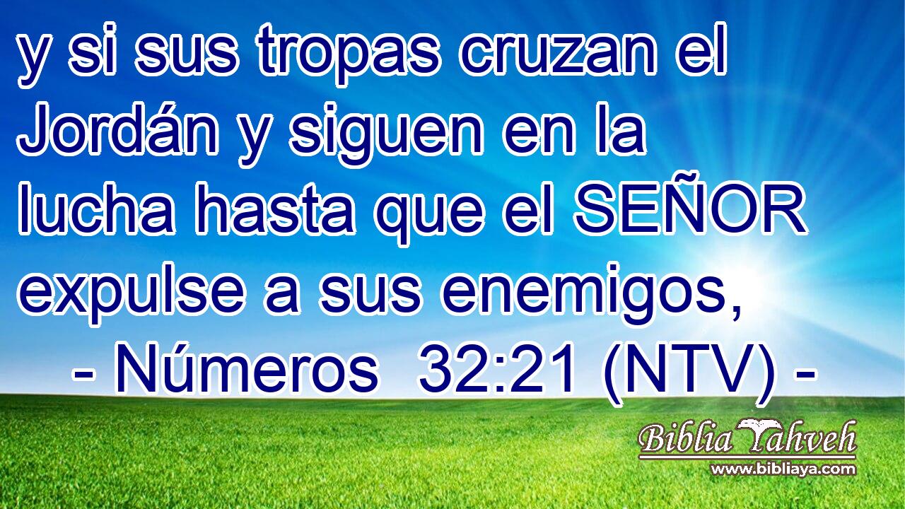 y si sus tropas cruzan el Jordán y siguen en la lucha hasta que el SEÑOR expulse a sus enemigos,