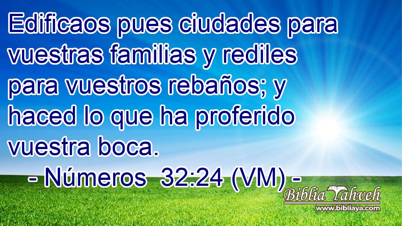  Edificaos pues ciudades para vuestras familias y rediles para vuestros rebaños; y haced lo que ha proferido vuestra boca. 