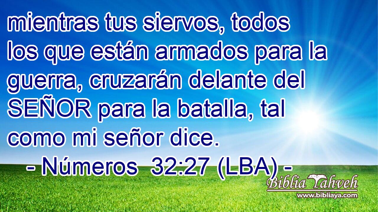 mientras tus siervos, todos los que están armados para la guerra, cruzarán delante del SEÑOR para la batalla, tal como mi señor dice.