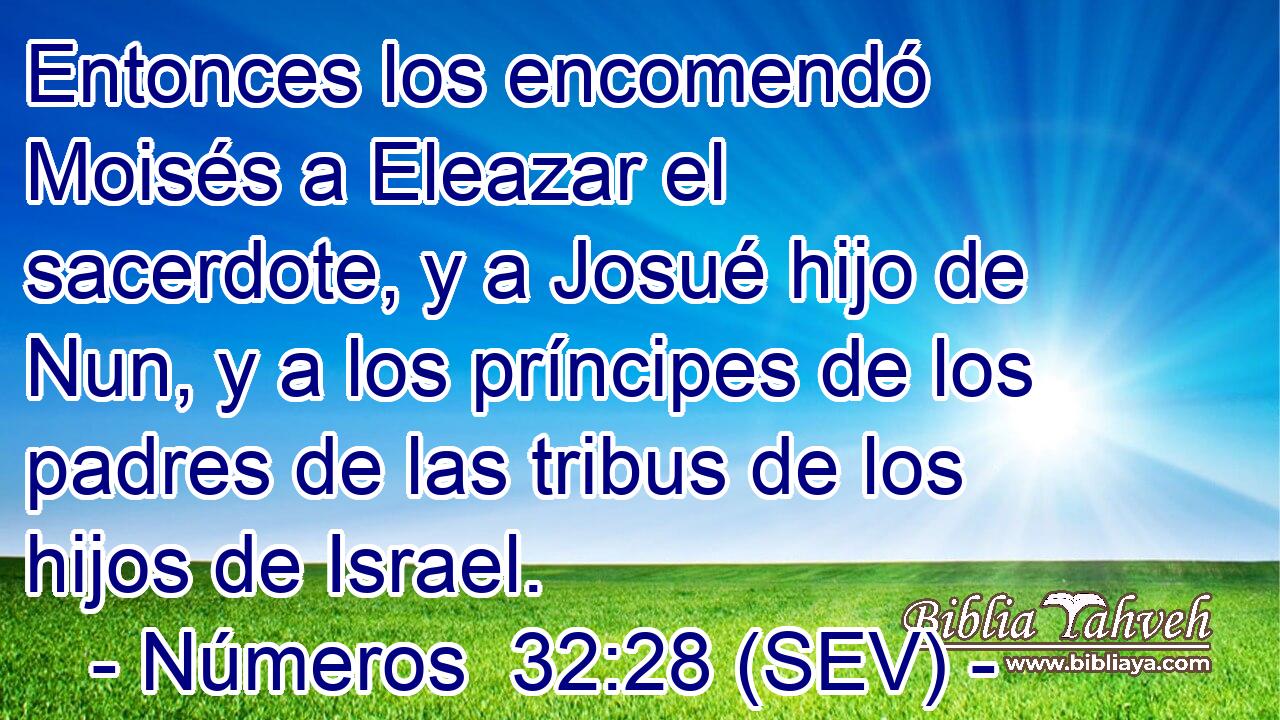 Entonces los encomendó Moisés a Eleazar el sacerdote, y a Josué hijo de Nun, y a los príncipes de los padres de las tribus de los hijos de Israel.
