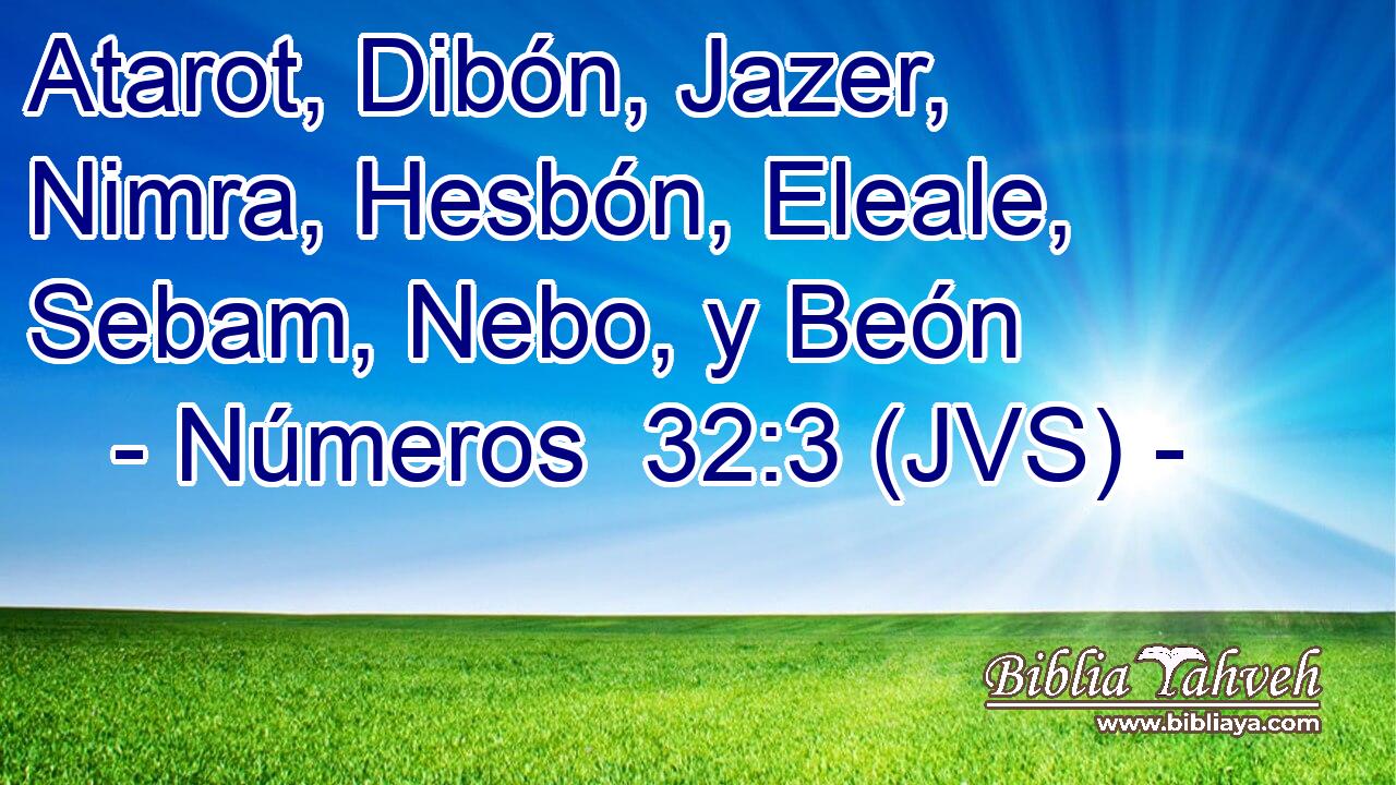 Atarot, Dibón, Jazer, Nimra, Hesbón, Eleale, Sebam, Nebo, y Beón