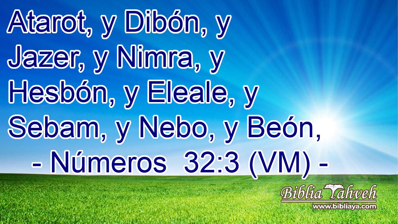  Atarot, y Dibón, y Jazer, y Nimra, y Hesbón, y Eleale, y Sebam, y Nebo, y Beón, 