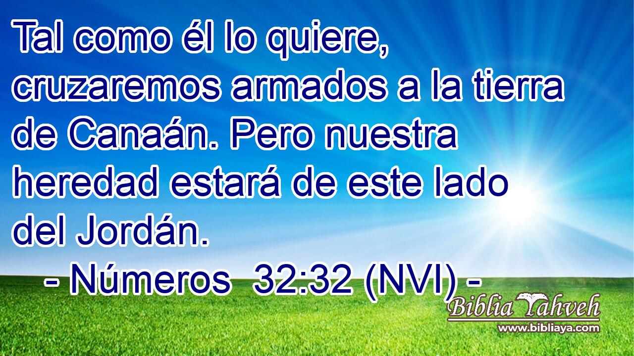  Tal como él lo quiere, cruzaremos armados a la tierra de Canaán. Pero nuestra heredad estará de este lado del Jordán. 