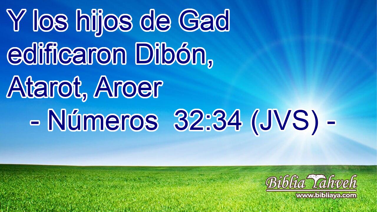 Y los hijos de Gad edificaron Dibón, Atarot, Aroer