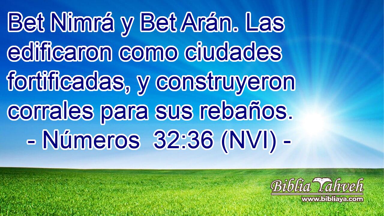 Bet Nimrá y Bet Arán. Las edificaron como ciudades fortificadas, y construyeron corrales para sus rebaños. 