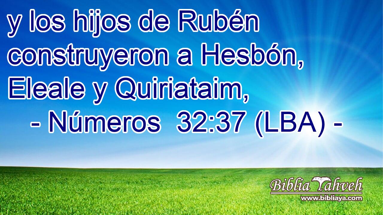 y los hijos de Rubén construyeron a Hesbón, Eleale y Quiriataim,