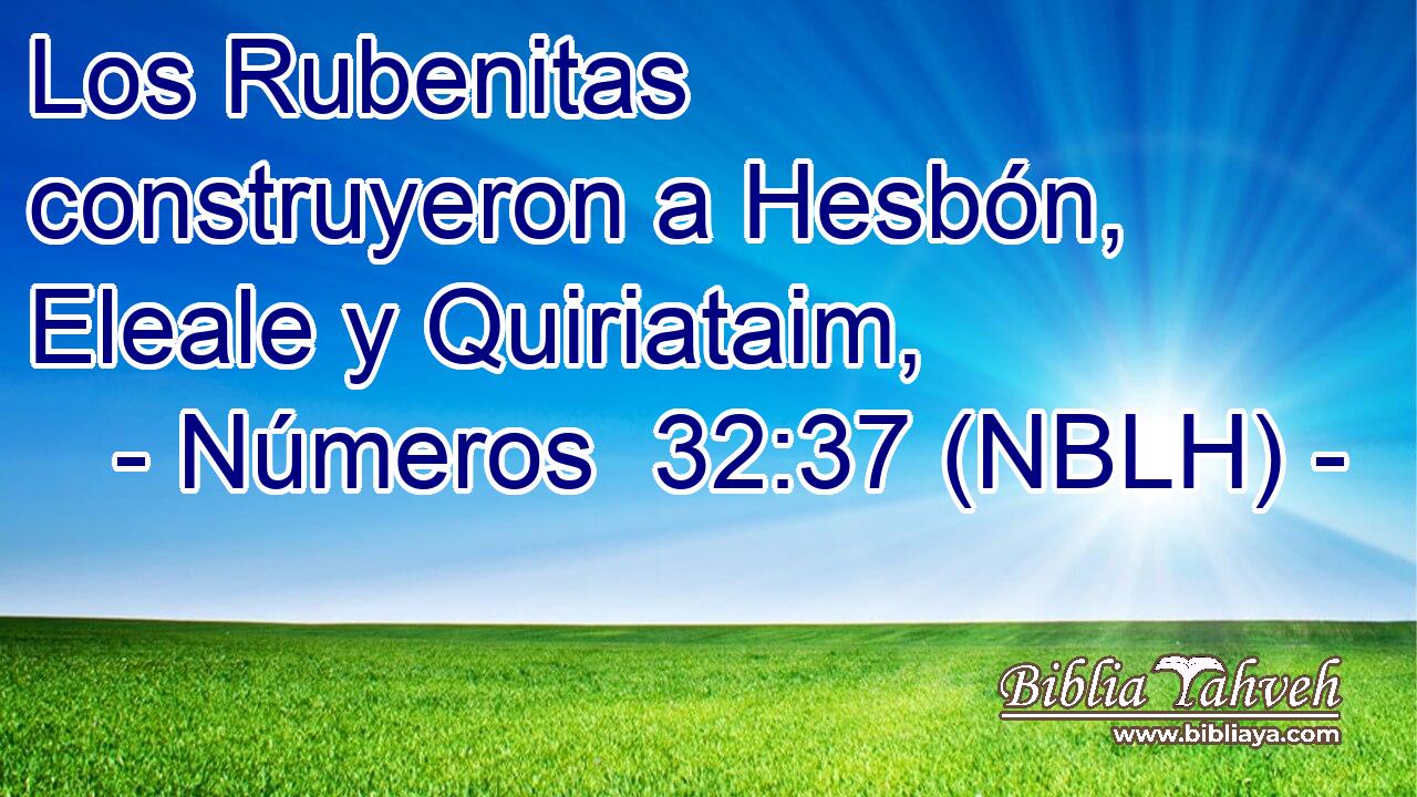  Los Rubenitas construyeron a Hesbón, Eleale y Quiriataim, 
