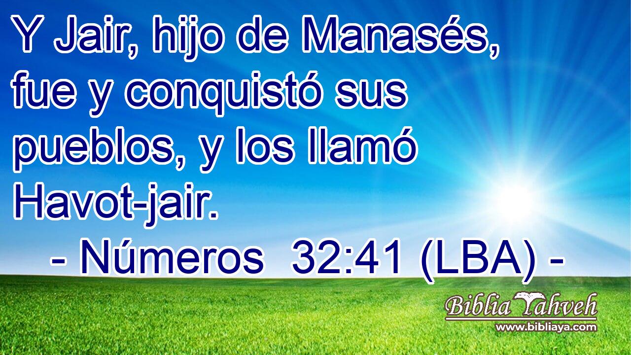 Y Jair, hijo de Manasés, fue y conquistó sus pueblos, y los llamó Havot-jair.