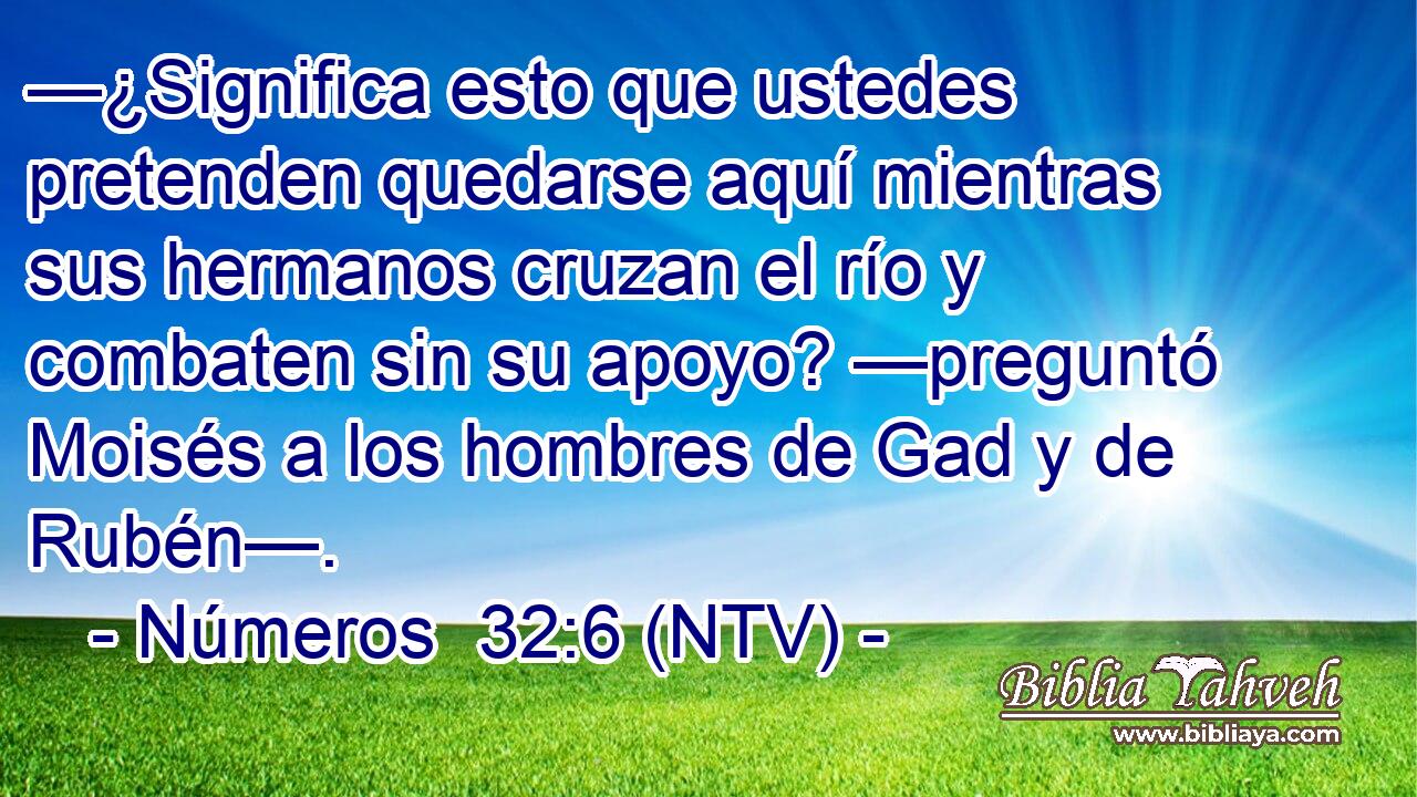 —¿Significa esto que ustedes pretenden quedarse aquí mientras sus hermanos cruzan el río y combaten sin su apoyo? —preguntó Moisés a los hombres de Gad y de Rubén—.