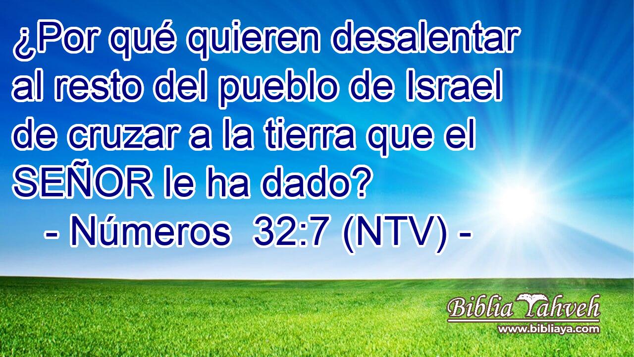 ¿Por qué quieren desalentar al resto del pueblo de Israel de cruzar a la tierra que el SEÑOR le ha dado?