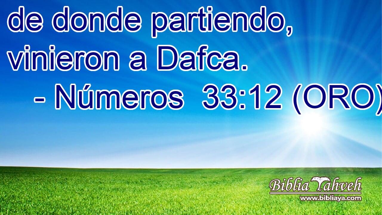  de donde partiendo, vinieron a Dafca. 