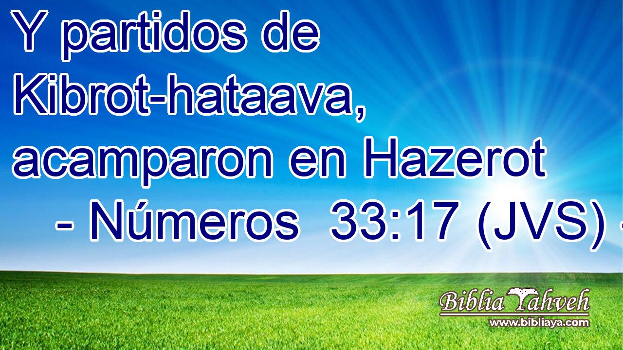 Y partidos de Kibrot-hataava, acamparon en Hazerot
