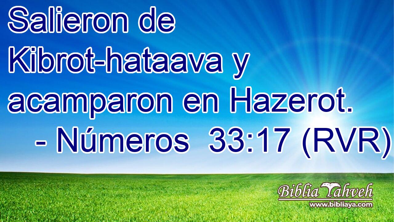 Salieron de Kibrot-hataava y acamparon en Hazerot.
